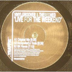 Vinylgroover & The Red Hed - Vinylgroover & The Red Hed - Live For The Weekend - Traffic Records