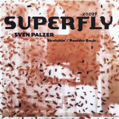 Sven Palzer - Sven Palzer - Stretchin' / Boulder Dash - Superfly