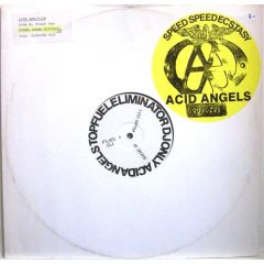 Acid Angels - Acid Angels - Speed Speed Ecstacy - Product Inc.