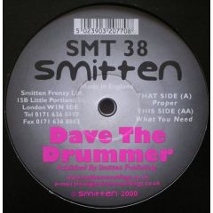 D.A.V.E. The Drummer - D.A.V.E. The Drummer - Proper / What You Need - Smitten