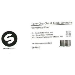 Tony Cha Cha & Mark Simmons - Tony Cha Cha & Mark Simmons - Somebody Else - Spinnin