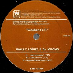 Wally Lopez & Dr. Kucho - Wally Lopez & Dr. Kucho - Weekend EP - Weekend Records 