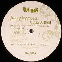 Jazzy Eyewear Featuring Del - Jazzy Eyewear Featuring Del - Gotta Be Real (Part 2) - UMA Recordings