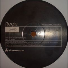 Regis - Regis - We Said No / Allies - Downwards