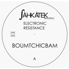 Electronic Resistance - Electronic Resistance - Boumtchicbam - Sahkatek Records