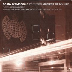 Bobby D'Ambrosio - Bobby D'Ambrosio - Moment Of My Life (Remix) - Ministry Of Sound