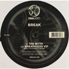 Break - Break - The Myth / Breathless Vip - Dnaudio