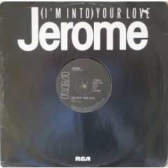 Jerome  - Jerome  - (I'm Into) Your Love - RCA