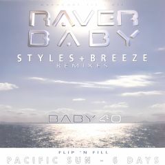 Flip & Fill - Flip & Fill - Pacific Sun / Six Days (Styles + Breeze Remixes) - Raver Baby
