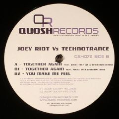 Joey Riot Vs Technotrance - Joey Riot Vs Technotrance - Together Again - Quosh