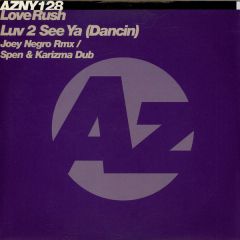 Love Rush - Love Rush - Luv 2 See Ya (Dancin) (Remixes) - Azuli