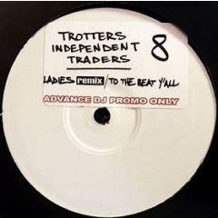 Trotters Independent Traders - Trotters Independent Traders - Volume 8 - Ladies (Remix) - Trotters