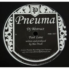 DJ Abstract - DJ Abstract - Fastlane / Sensibility - Pneuma Recordings