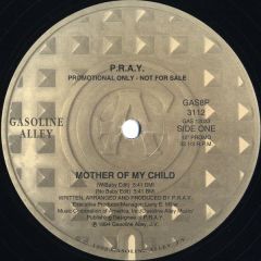 P.R.A.Y. - P.R.A.Y. - Mother Of My Child - Gasoline Alley Records