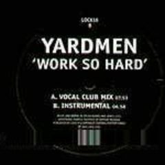 Yardmen - Yardmen - Work So Hard - Lock