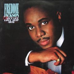 Freddie Jackson - Freddie Jackson - Don't Let Love Slip Away - Capitol