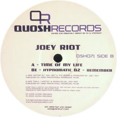 Joey Riot - Joey Riot - Time Of My Life - Quosh