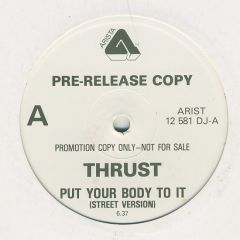 Thrust - Thrust - Put Your Body To It - Arista