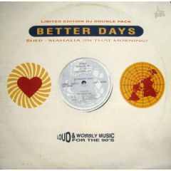 Shed - Shed - Mahalia (In That Morning) - Better Days