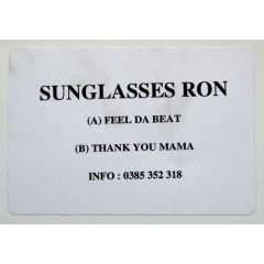 Sunglasses Ron - Sunglasses Ron - Feel Da Beat / Thank You Mama - Not On Label (Sunglasses Ron)