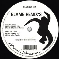 Blame - Blame - Music Takes You (Remix) - Moving Shadow