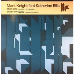 Mark Knight Ft Katherine Ellis - Mark Knight Ft Katherine Ellis - Insatiable - Toolroom