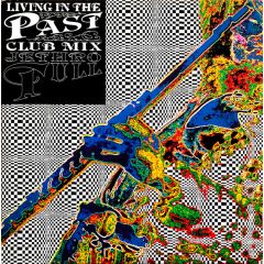 Jethro Tull - Jethro Tull - Living In The Past (Club Mix) - Chrysalis