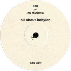 Noir Vs Nu Rhythmix - Noir Vs Nu Rhythmix - All About Babylon - White