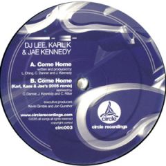 DJ Lee, Karl K & Jae Kennedy - DJ Lee, Karl K & Jae Kennedy - Come Home - Circle Rec