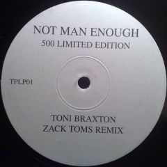 Toni Braxton - Toni Braxton - Not Man Enough Remixes - Tplp01