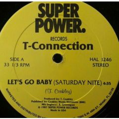 T Connection - T Connection - Let's Go Baby - Super Power
