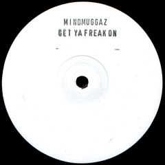 Mindmuggaz - Mindmuggaz - Get Ya Freak On - White