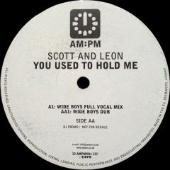 Scott & Leon - Scott & Leon - You Used To Hold Me (Garage Remixes) - Am:Pm
