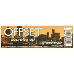 Offset - Offset - Sucrette EP - Groovetronic Records