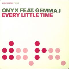 Onyx Feat Gemma J - Onyx Feat Gemma J - Every Little Time (Disc 1) - Data