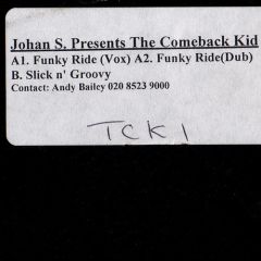 Johan S Present Comeback Kid - Johan S Present Comeback Kid - Funky Ride - TCK