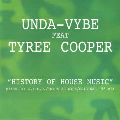 Unda-Vybe Feat Tyree Cooper - Unda-Vybe Feat Tyree Cooper - History Of House Music - Casa Trax