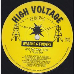 Walshe & Fingers - Walshe & Fingers - Give Me Some Love - High Voltage Records