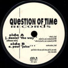 Daniel/Paul - Daniel/Paul - The Way/Juice - Question Of Time