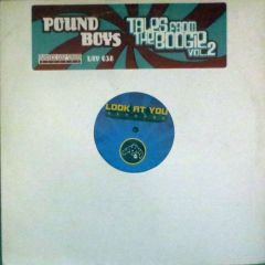 Pound Boys - Pound Boys - Tales From The Boogie Vol. 2 - Look At You Records