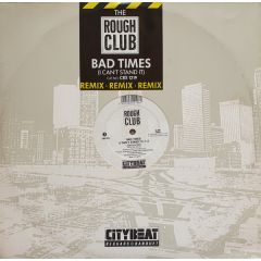Rough Club - Rough Club - Bad Times (I Can't Stand It) (Remix) - City Beat