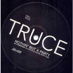 Truce - Truce - Nothin' But A Party - Big Life