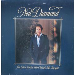 Neil Diamond - Neil Diamond - I'm Glad You're Here With Me Tonight - CBS
