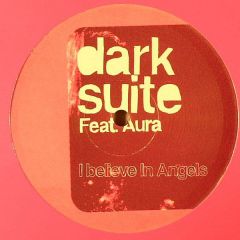 Dark Suite Ft Aura - Dark Suite Ft Aura - I Believe In Angels - Vendetta