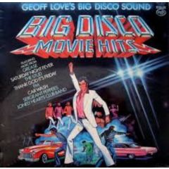 Geoff Love's Big Disco Sound - Geoff Love's Big Disco Sound - Big Disco Movie Hits - Music For Pleasure