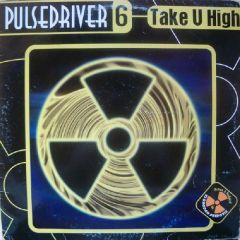 Pulsedriver - Pulsedriver - Take U High - Cyber Music