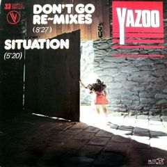 Yazoo - Yazoo - Don't Go (Re-mixes) / Situation - Vogue