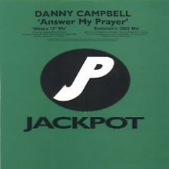 Danny Campbell - Danny Campbell - Answer My Prayer - Jackpot