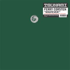 Ferry Corsten - Ferry Corsten - Whatever (Part 2) - Tsunami