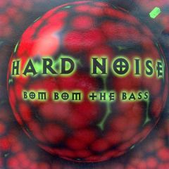 Hard Noise - Hard Noise - Bom Bom The Bass - Pn Records